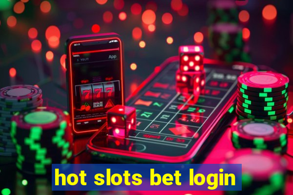 hot slots bet login